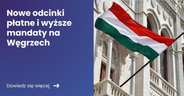 Nowe odcinki płatne i wyższe mandaty na Węgrzech