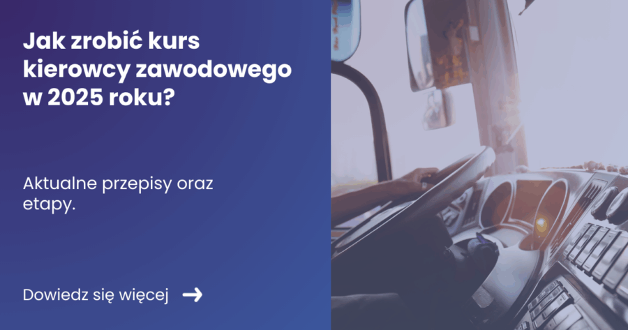 Jak zrobić kurs kierowcy zawodowego w 2025 roku jak zrobić kurs kierowcy zawodowego