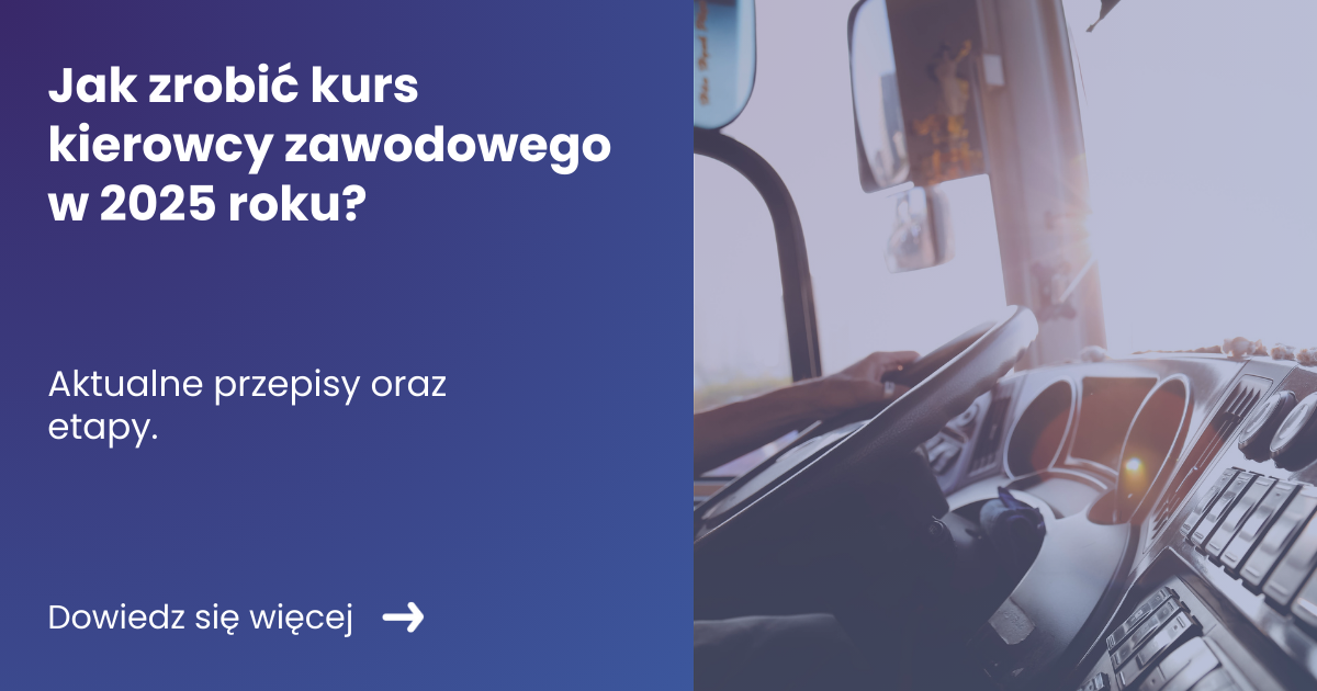 Jak zrobić kurs kierowcy zawodowego w 2025 roku jak zrobić kurs kierowcy zawodowego