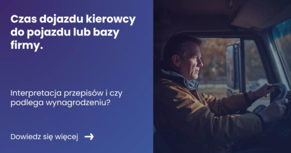 czas-dojazdu-kierowcy-do-pojazdu-lub-bazy-firmy Grafika prezentująca z lewej strony tytuł artykułu Czas dojazdu kierowcy. Z prawej zdjęcie kierowcy w kabinie ciężarówki