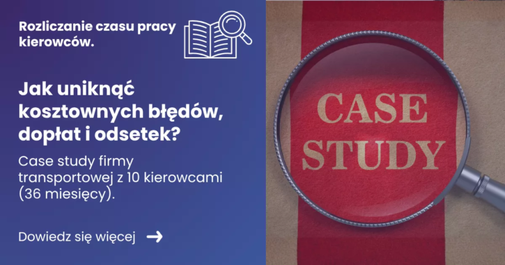 Grafika przedstawiająca po lewej stronie tytuł artykułu: Rozliczanie czasu pracy kierowców. Po prawej zdjęcie lupy na napis case study