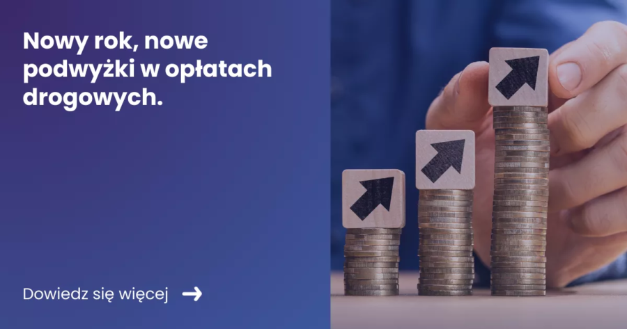 Grafika prezentująca z lewej strony tytuł artykułu: Nowy rok, nowe podwyżki w opłatach drogowych prawej zdjęcie ułożonych stosów monet ze strzałkami w górę