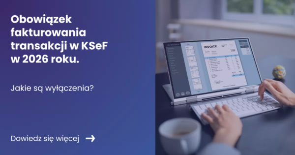 Grafika prezentująca z lewej strony tytuł artykułu: Obowiązek fakturowania transakcji w KSeF z prawej zdjęcie laptopa i wyświetlanej na nim faktury